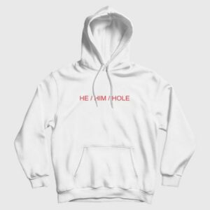 He Him Hole Hoodie 3