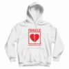 Heart Fragile Handle With Care Hoodie