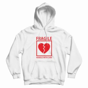 Heart Fragile Handle With Care Hoodie