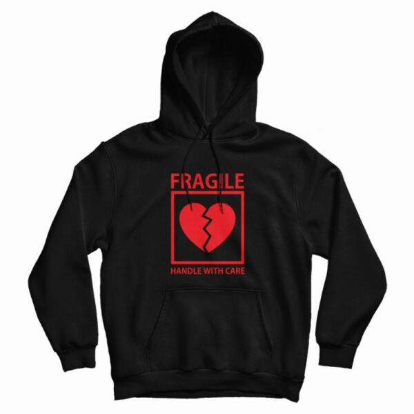 Heart Fragile Handle With Care Hoodie