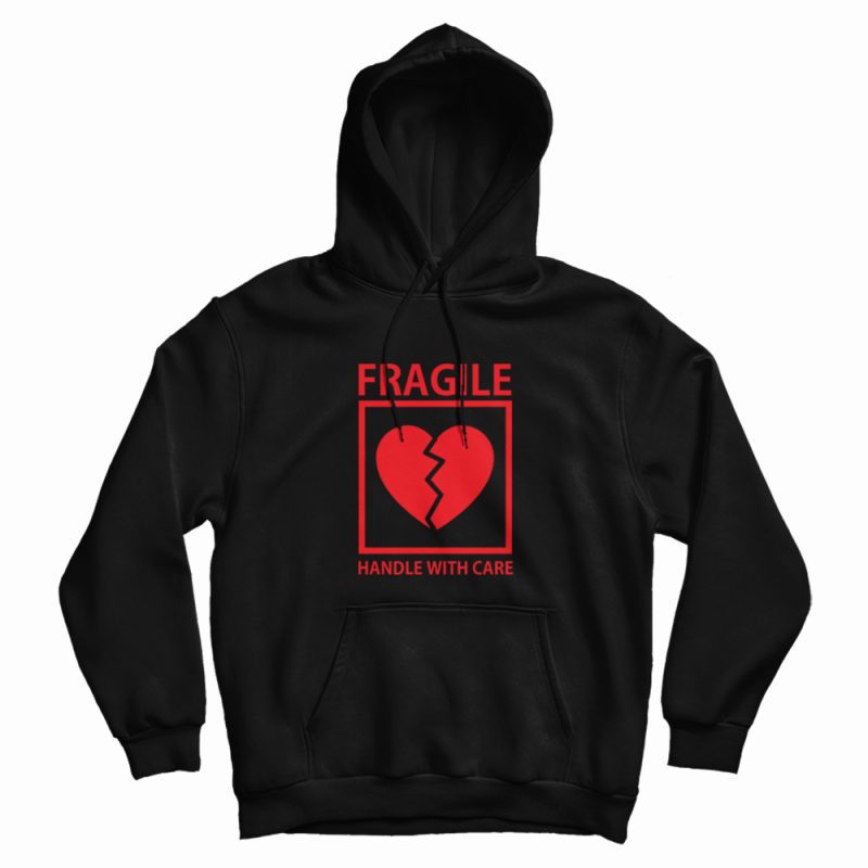 Heart Fragile Handle With Care Hoodie Heart Fragile Handle With Care Hoodie