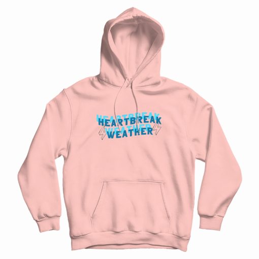 Heartbreak Weather Hoodie Heartbreak Weather Hoodie