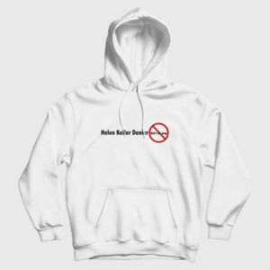 Helen Keller Denier Ain’t No Way Hoodie