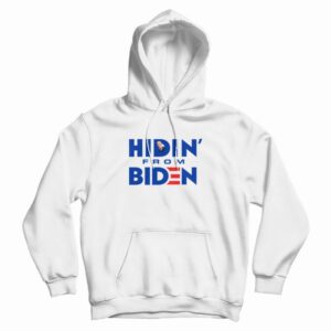 Hidin From Biden Hoodie