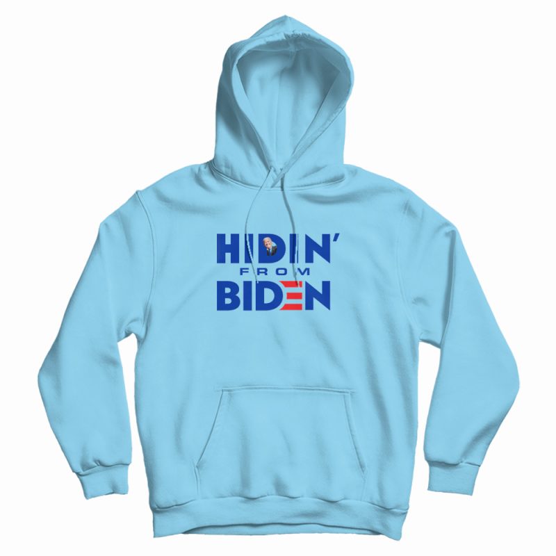 Hidin From Biden Hoodie Hidin From Biden Hoodie