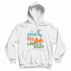 High On A Hill Was A Lonely Goat Hoodie