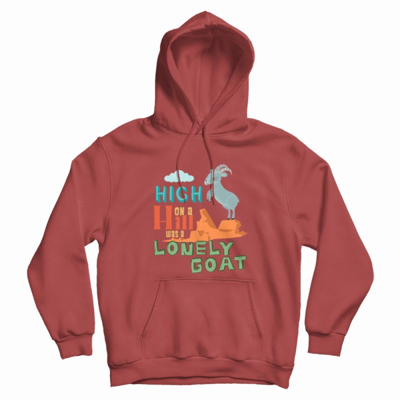 High On A Hill Was A Lonely Goat Hoodie High On A Hill Was A Lonely Goat Hoodie