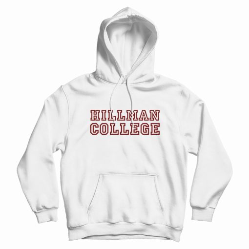 Hillman College Hoodie Hillman College Hoodie