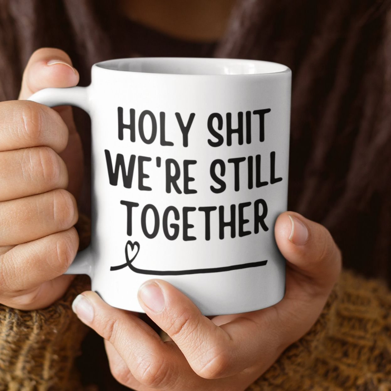 Holy Shit Were Still Together Coffee Mug Valentines Day Gift Holy Shit Were Still Together Coffee Mug Valentines Day Gift