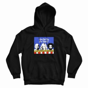 How Did This Get Made Hoodie 2 How Did This Get Made Hoodie 3