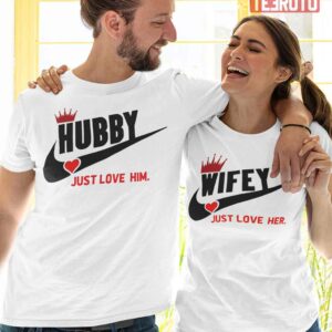 Hubby And Wifey Just Love Nike Matching Valentine Couple T-Shirt