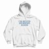 I’m Never Drinking Again Hoodie