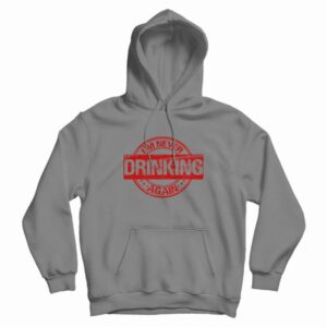 I’m Never Drinking Again Hoodie Vintage