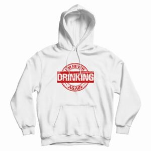 I'm Never Drinking Again Hoodie Vintage 4