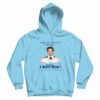 I Always Swore I’d Never Be A Housewife Hoodie Harry