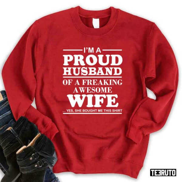 I Am A Proud Husband Of A Freaking Awesome Wife Unisex Sweatshirt