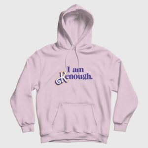 I Am Kenough Barbie Hoodie