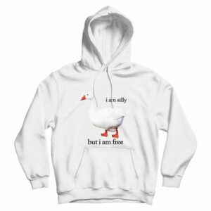 I Am Silly But I Am Free Hoodie