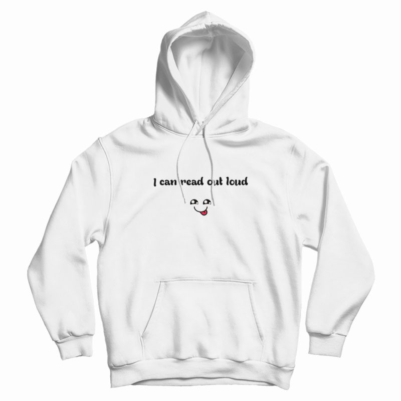 I Can Read Out Loud Simple Classic Hoodie I Can Read Out Loud Simple Classic Hoodie