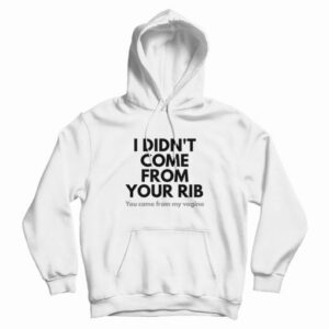 I Didn't Come From Your Rib Feminist Hoodie 2 I Didnt Come From Your Rib Feminist Hoodie 3