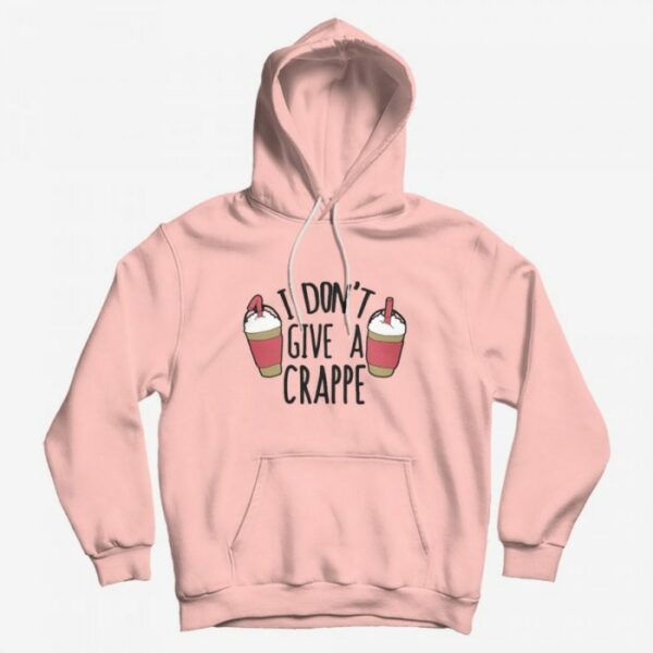 I Don’t Give a Crappe Hoodie