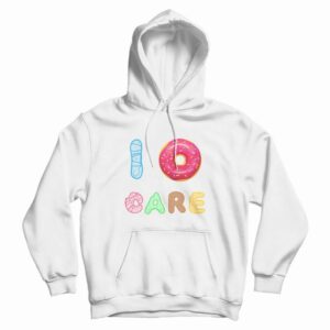 I Donut Care Donuts Hoodie
