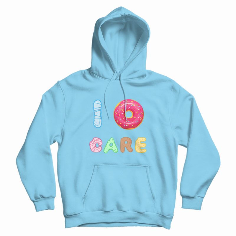 I Donut Care Donuts Hoodie I Donut Care Donuts Hoodie