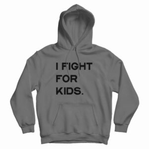 I Fight For Kids Hoodie