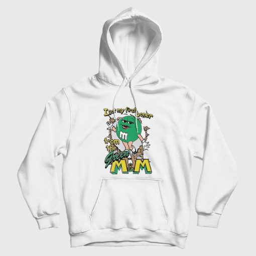 I Got My First Boner From The Green M&M Hoodie I Got My First Boner From The Green M&M Hoodie