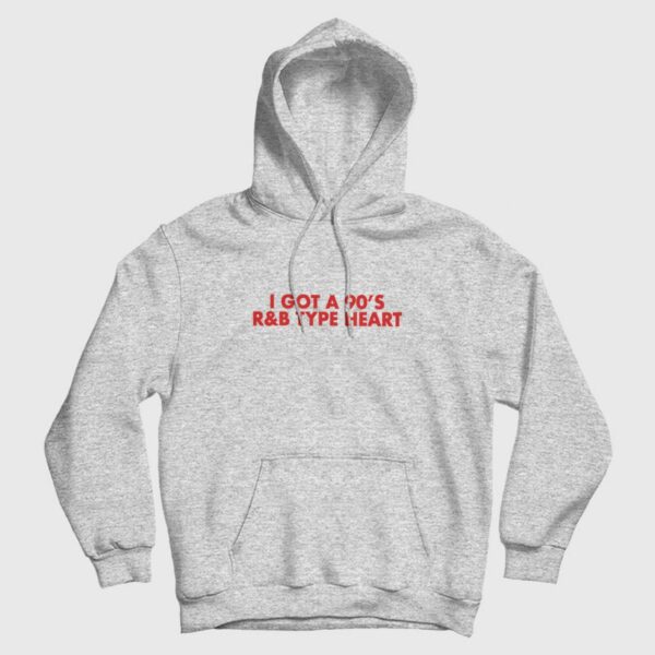 I Got a 90’s R&ampB Type Heart Hoodie