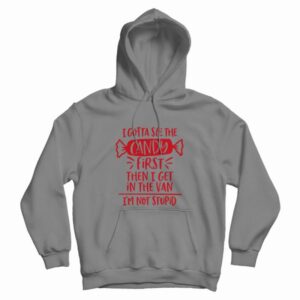 I Gotta See The Candy First Hoodie