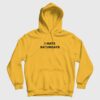 I Hate Saturdays Hoodie
