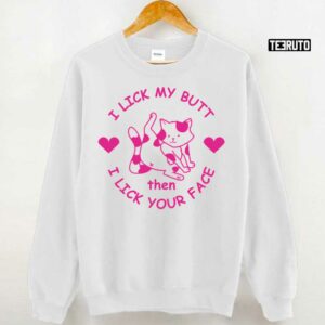 I Lick My Butt Then I Lick Your Face Pink Unisex T Shirt 3