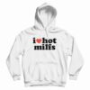I Love Hot Milfs Hoodie