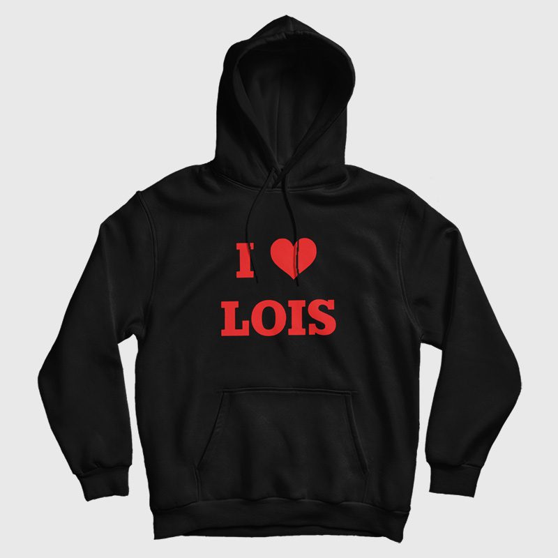 I Love Lois Family Guy Hoodie I Love Lois Family Guy Hoodie
