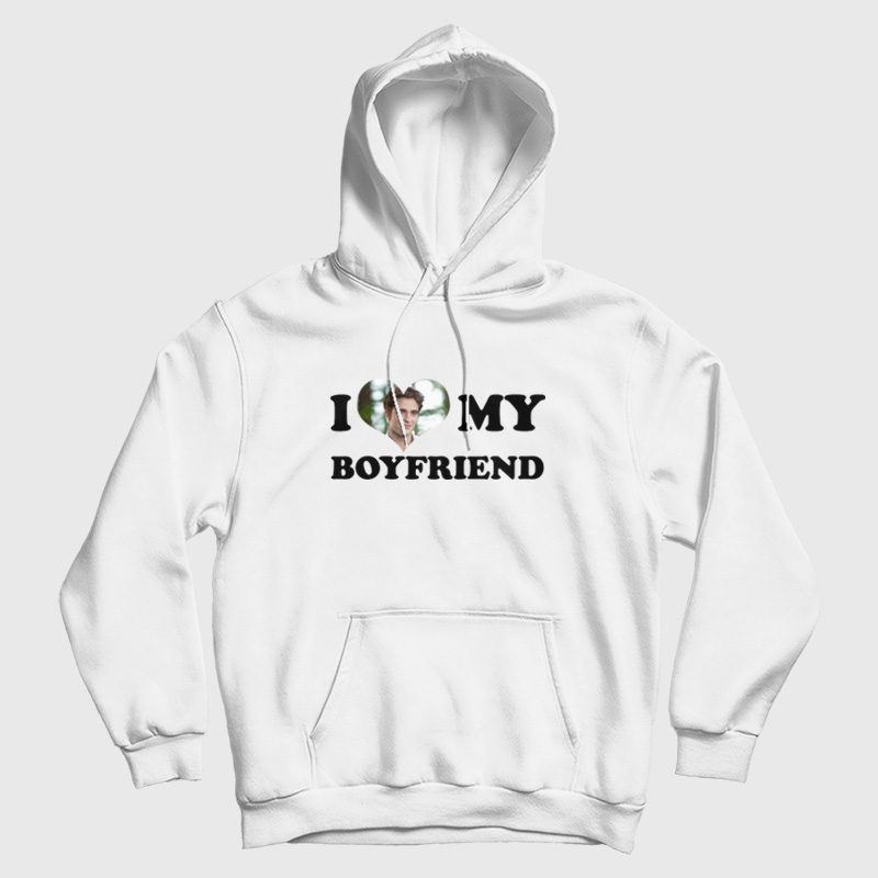 I Love My Boyfriend Robert Pattinson Hoodie I Love My Boyfriend Robert Pattinson Hoodie