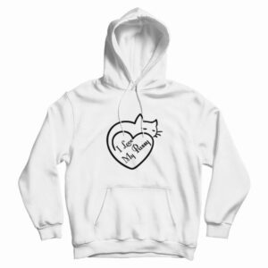 I Love My Pussy Classic Hoodie