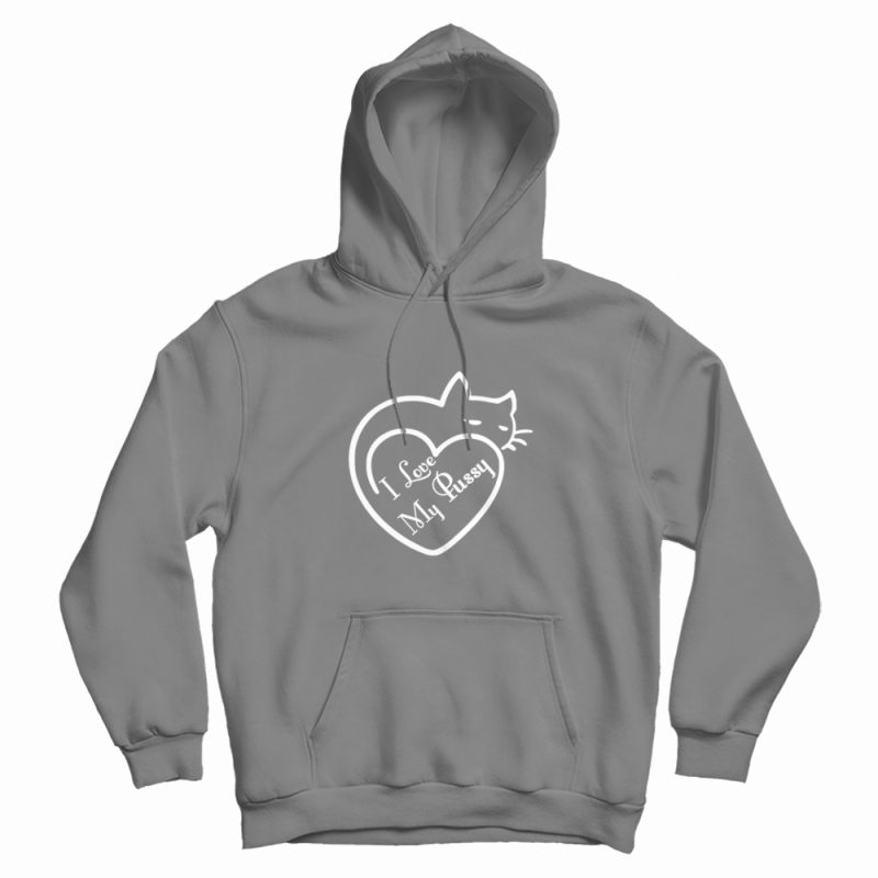 I Love My Pussy Classic Hoodie I Love My Pussy Classic Hoodie