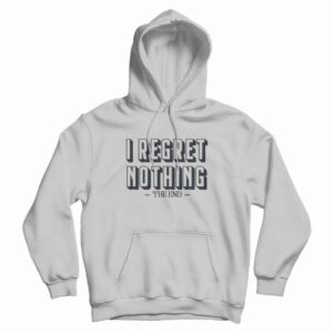 I Regret Nothing Parks and Rec Hoodie