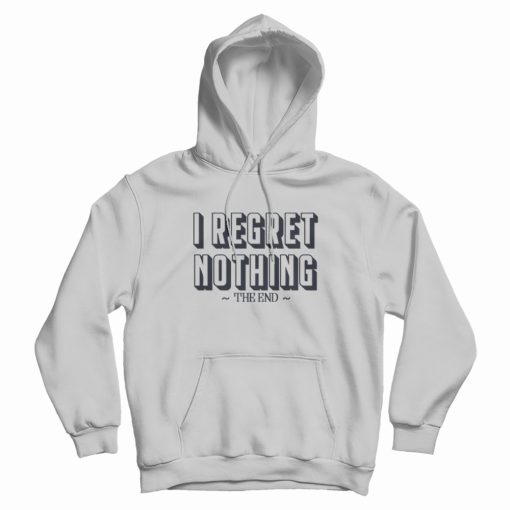 I Regret Nothing Parks and Rec Hoodie I Regret Nothing Parks and Rec Hoodie