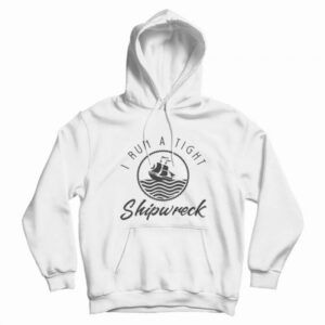 I Run A Tight Shipwreck Funny Vintage Mom Dad Hoodie