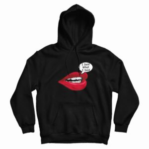 I Said What I Said Meme Hoodie 3