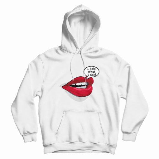 I Said What I Said Meme Hoodie I Said What I Said Meme Hoodie