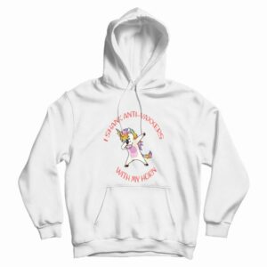 I Shank Anti-Vaxxers With My Horn Funny Unicorn Hoodie