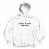 I Speak Fluent Sarcasm Hoodie