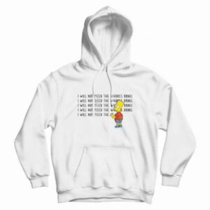 I Will Not Feed The Whores Drugs Bart Simpson Hoodie