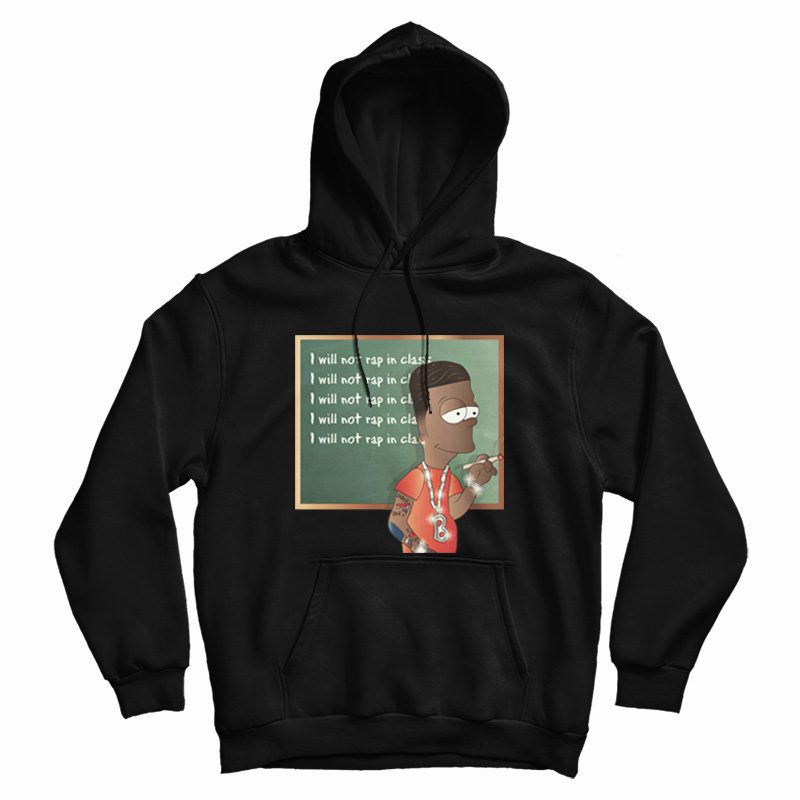 I Will Not Rap In Class Hoodie I Will Not Rap In Class Hoodie