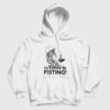 I’d Rather Be Fisting Hoodie