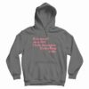 If I Come Off As A Flirt I Truly Apologize It ‘s The Pimp In Me Hoodie