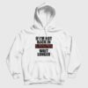 If I’m Not Back In 5 Minutes Wait Longer Hoodie